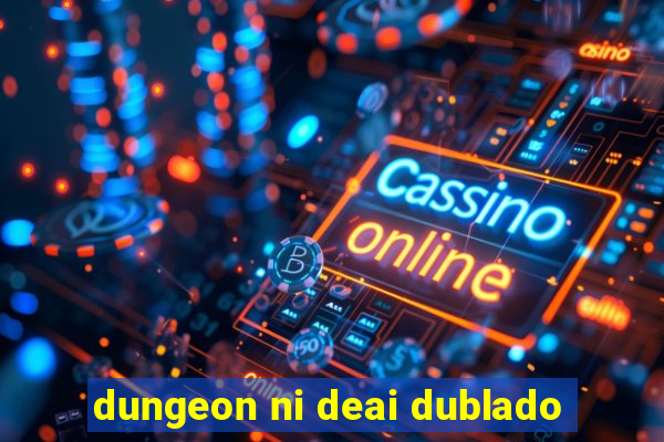 dungeon ni deai dublado